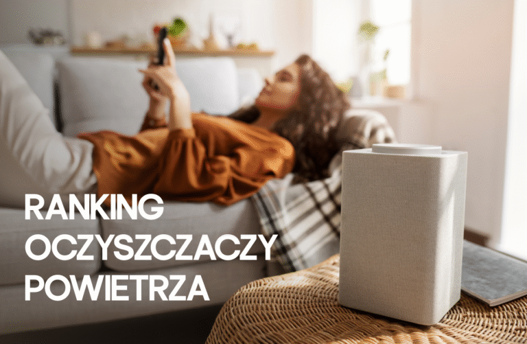 Ranking oczyszczaczy powietrza — TOP 7 niezawodnych modeli