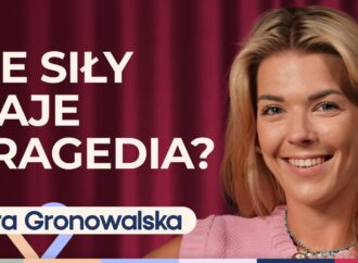 Sara Gronowalska o sile i nadziei. Jak przetrwać śmierć bliskich i walkę o dzieci