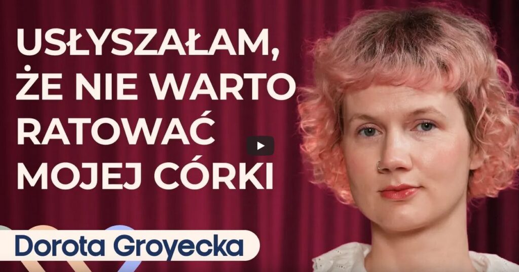 Dorota Groyecka o bólu, nadziei i sile w obliczu nieuleczalnej choroby dziecka