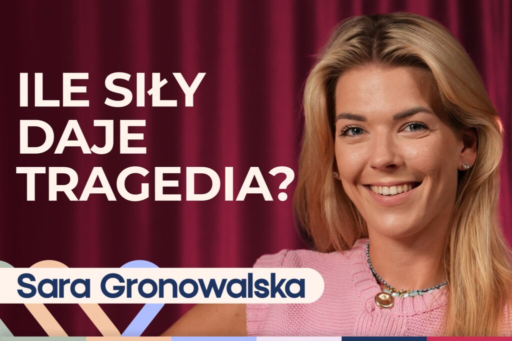 Sara Gronowalska o sile i nadziei. Jak przetrwać śmierć bliskich i walkę o dzieci