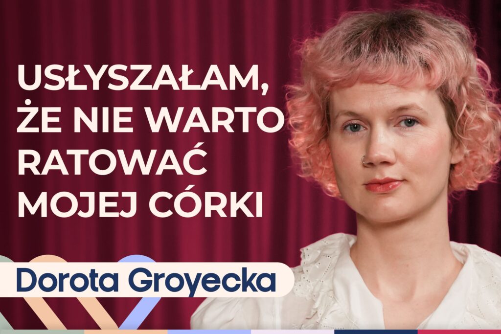 Dorota Groyecka o bólu, nadziei i sile w obliczu nieuleczalnej choroby dziecka