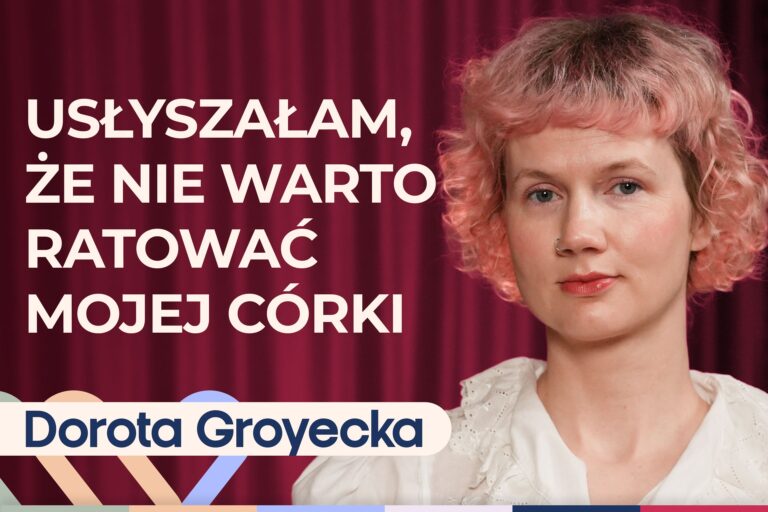 Dorota Groyecka o bólu, nadziei i sile w obliczu nieuleczalnej choroby dziecka