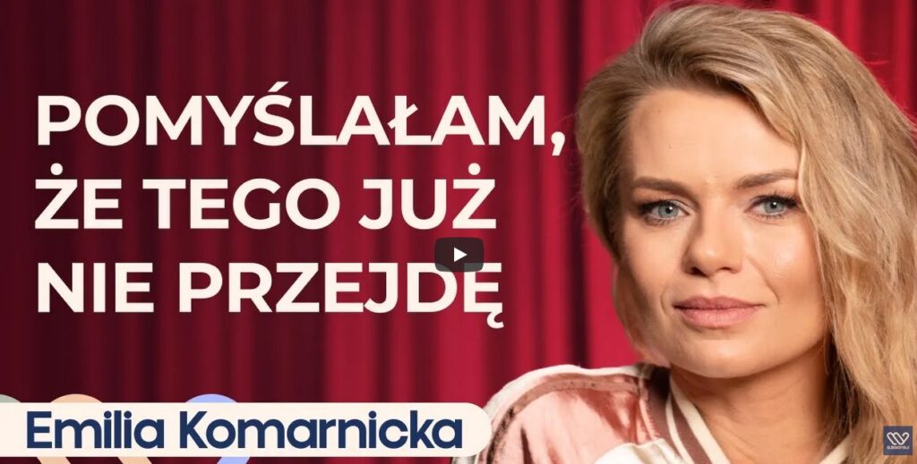 Emilia Komarnicka o czerpaniu z życia garściami, macierzyństwie, miłości do sztuki oraz recepcie na szczęście