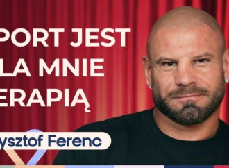 Krzysztof Ferenc, czyli Wujaszek Fericze o motywacji, sporcie, pasji i stylu życia