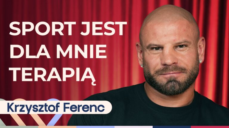 Krzysztof Ferenc, czyli Wujaszek Fericze o motywacji, sporcie, pasji i stylu życia