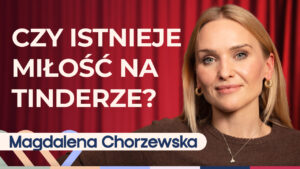 Psycholożka Magdalena Chorzewska o tym, czy Tinder ma sens i jak randkować online