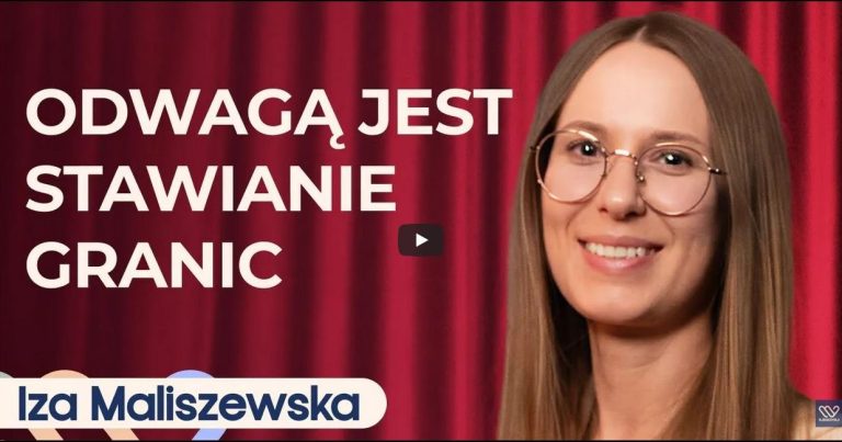 Iza Maliszewska o budowaniu poczucia własnej wartości i wierze w siebie