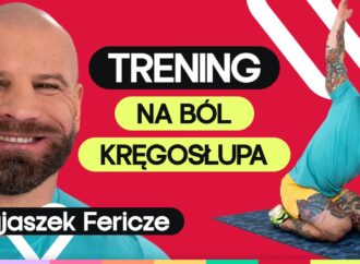 Ćwiczenia na bolący kręgosłup z Wujaszkiem Fericze