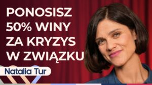 Natalia Tur o tym, jak dbać o związek i naprawić ten, który się rozpada