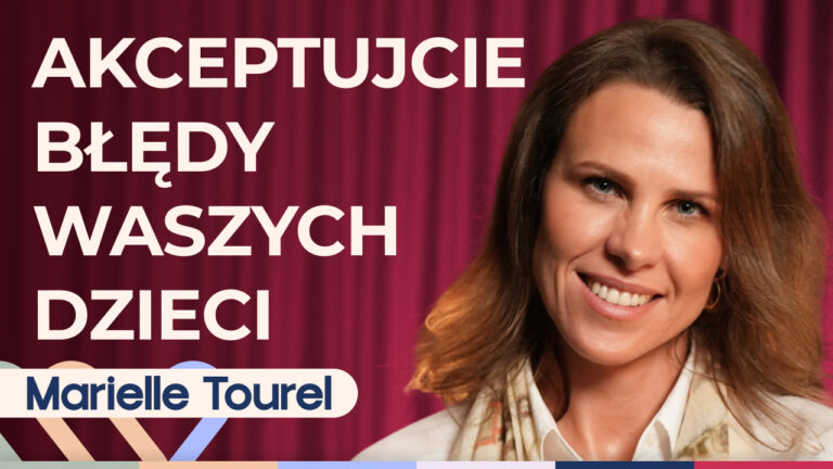 Marielle Tourel o tym, co robić gdy dziecko nie słucha i jak być lepszym rodzicem