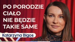 Kasia Bigos o tym, jak zaplanować powrót do formy po ciąży i porodzie