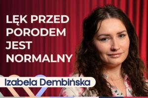 Izabela Dembińska o tym, jak się przygotować do porodu  