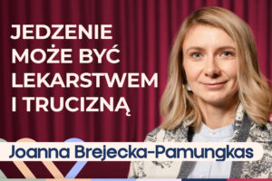 Joanna Brejecka-Pamungkas o naturalnym żywieniu dzieci i ziołach