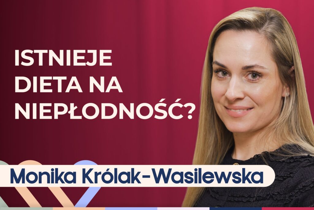 Monika Królak-Wasilewska o diecie na płodność. Co warto o niej wiedzieć?