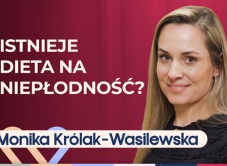 Monika Królak-Wasilewska o diecie na płodność. Co warto o niej wiedzieć?