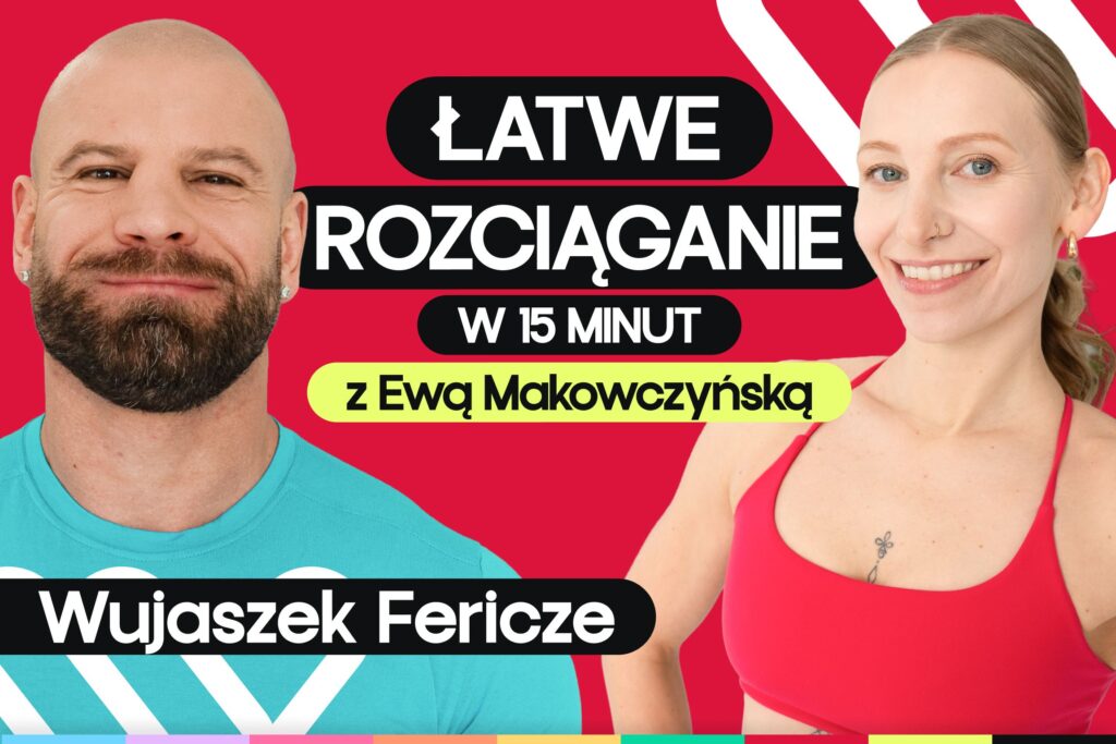 Łatwe rozciąganie w 15 minut. Stretching w domu z Fericze i Ewą Makowczyńską