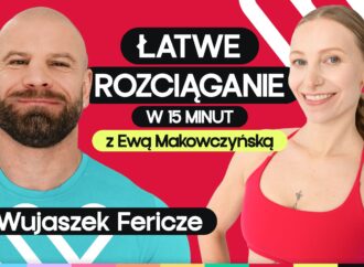 Łatwe rozciąganie w 15 minut. Stretching w domu z Fericze i Ewą Makowczyńską