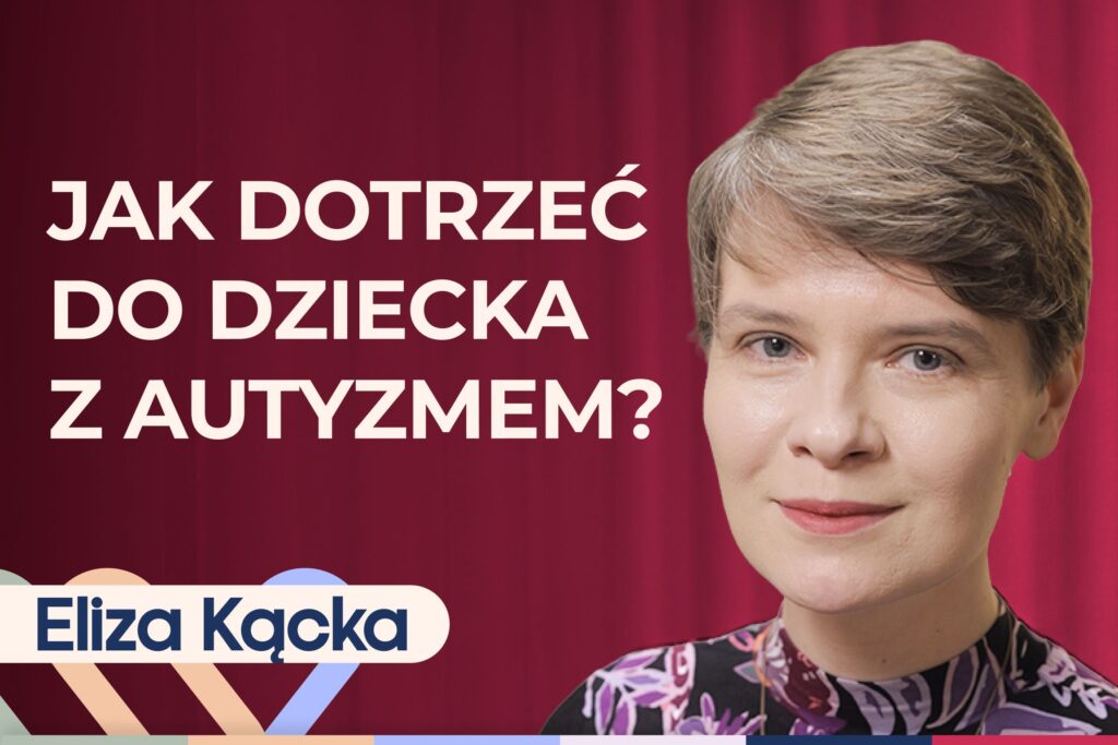Eliza Kącka o tym, jak wygląda autyzm u dziecka i jak z nim współpracować