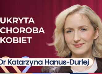 Dr Katarzyna Hanus-Durlej o endometriozie. Co trzeba wiedzieć?