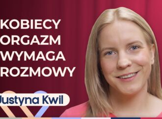 Justyna Kwil o tym, dlaczego kobiety udają orgazm. O seksie i niskim libido