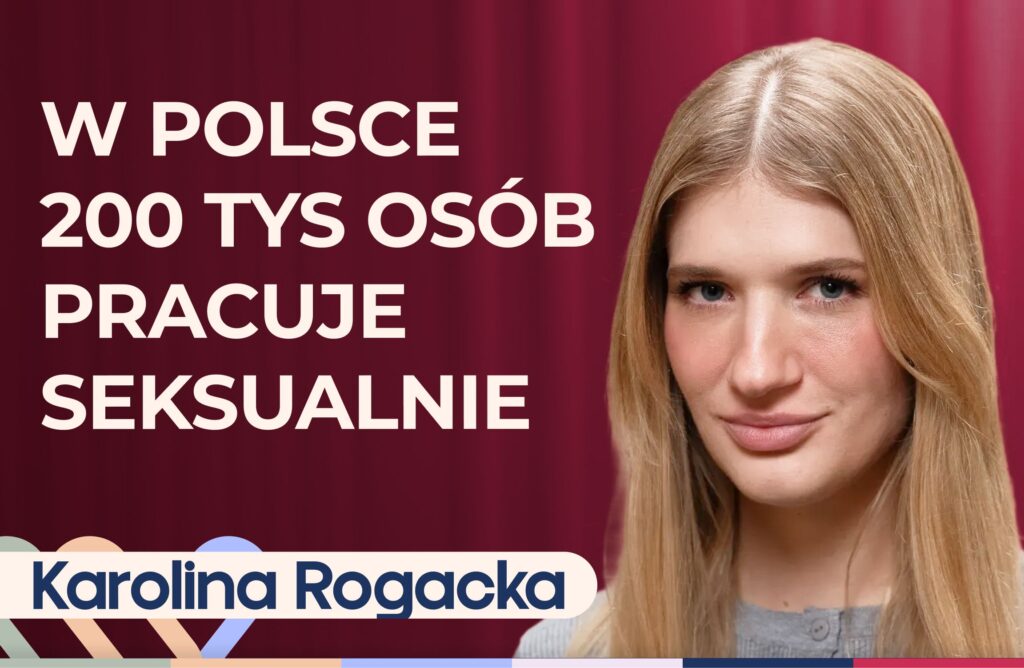 Karolina Rogaska o pracy seksualnej. Czy da się zrozumieć ten wybór?
