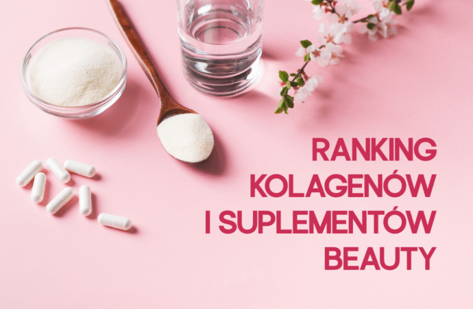 Ranking kolagenów i suplementów beauty 2026