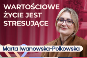 Marta Iwanowska-Polkowska o tym, jak przestać porównywać się do innych
