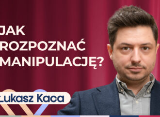 Łukasz Kaca o mowie ciała oraz granicy miedzy perswazją a manipulacją