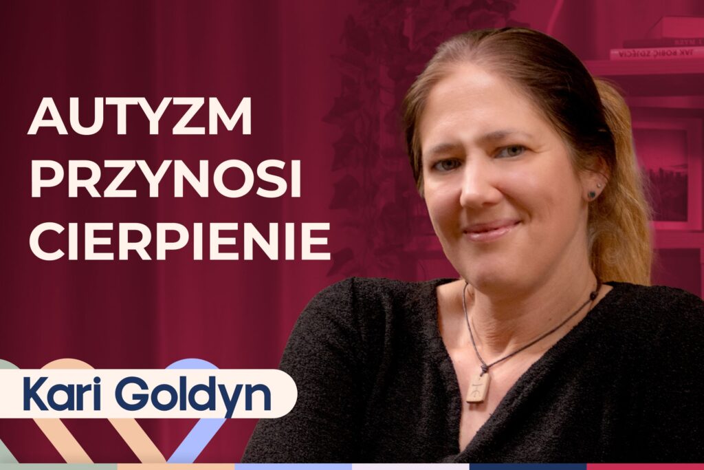 Kari Goldyn o AuDHD u dorosłych. ADHD i autyzm – dwa oblicza neuroatypowości