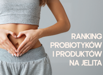 Ranking probiotyków i produktów na jelita 2026