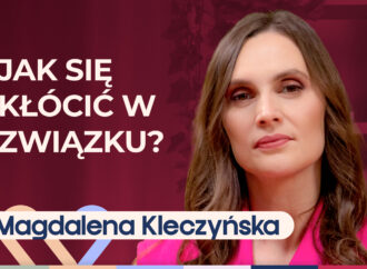 Magdalena Kleczyńska o tym, jak rozmawiać w związku, by się zrozumieć