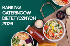 Ranking diet pudełkowych 2026: które cateringi są najlepsze w Polsce?