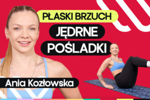 Trening na pośladki i brzuch bez powtarzania ćwiczeń  z Anią Kozłowską
