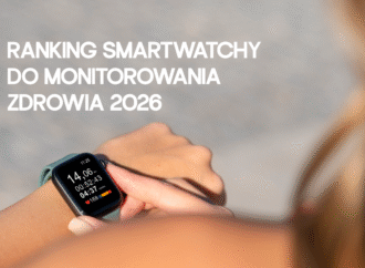 Ranking smartwatchy do monitorowania zdrowia 2026