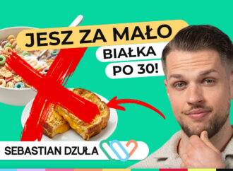 Ile białka potrzebujesz po 30. roku życia? Dietetyk rozwiewa wątpliwości
