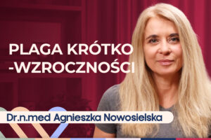 Dr n.med. Agnieszka Nowosielska o tym, co niszczy wzrok i jak dbać o oczy