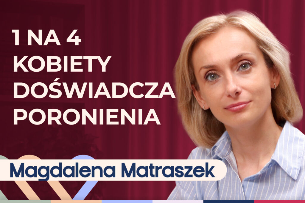 Magdalena Matraszek o poronieniu. Co dalej, jak żyć i gdzie szukać pomocy?