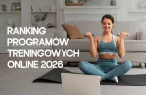 Ranking programów treningowych online 2026 – które treningi dają najlepsze efekty?