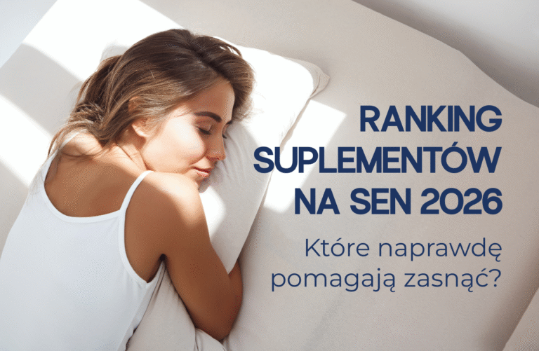 Ranking suplementów na sen 2026 – które naprawdę pomagają zasnąć?