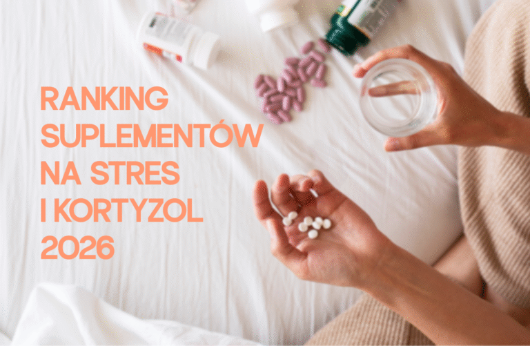 Ranking suplementów na stres i kortyzol 2026 – które wspierają organizm w napięciu?