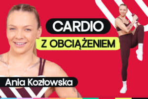 Trening cardio z hantlami w domu na całe ciało. Ćwicz z Anią Kozłowską