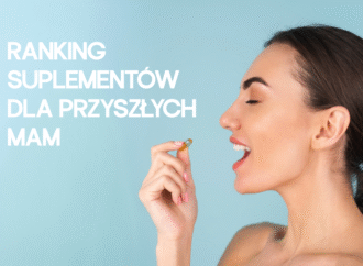 Ranking suplementów dla przyszłych mam – które preparaty warto brać przed ciążą?
