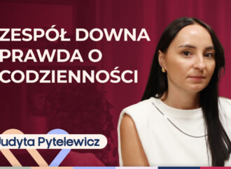 Judyta Pytelewicz o zespole Downa i życiu rodziny z niepełnosprawnością
