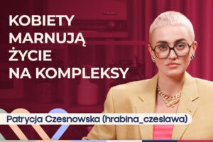 Patrycja Czesnowska o body positive i body shaming. Jak się zaakceptować?