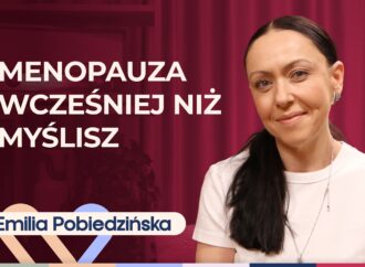 Emilia Pobiedzińska o menopauzie i perimenopauzie. Jak je rozpoznać?