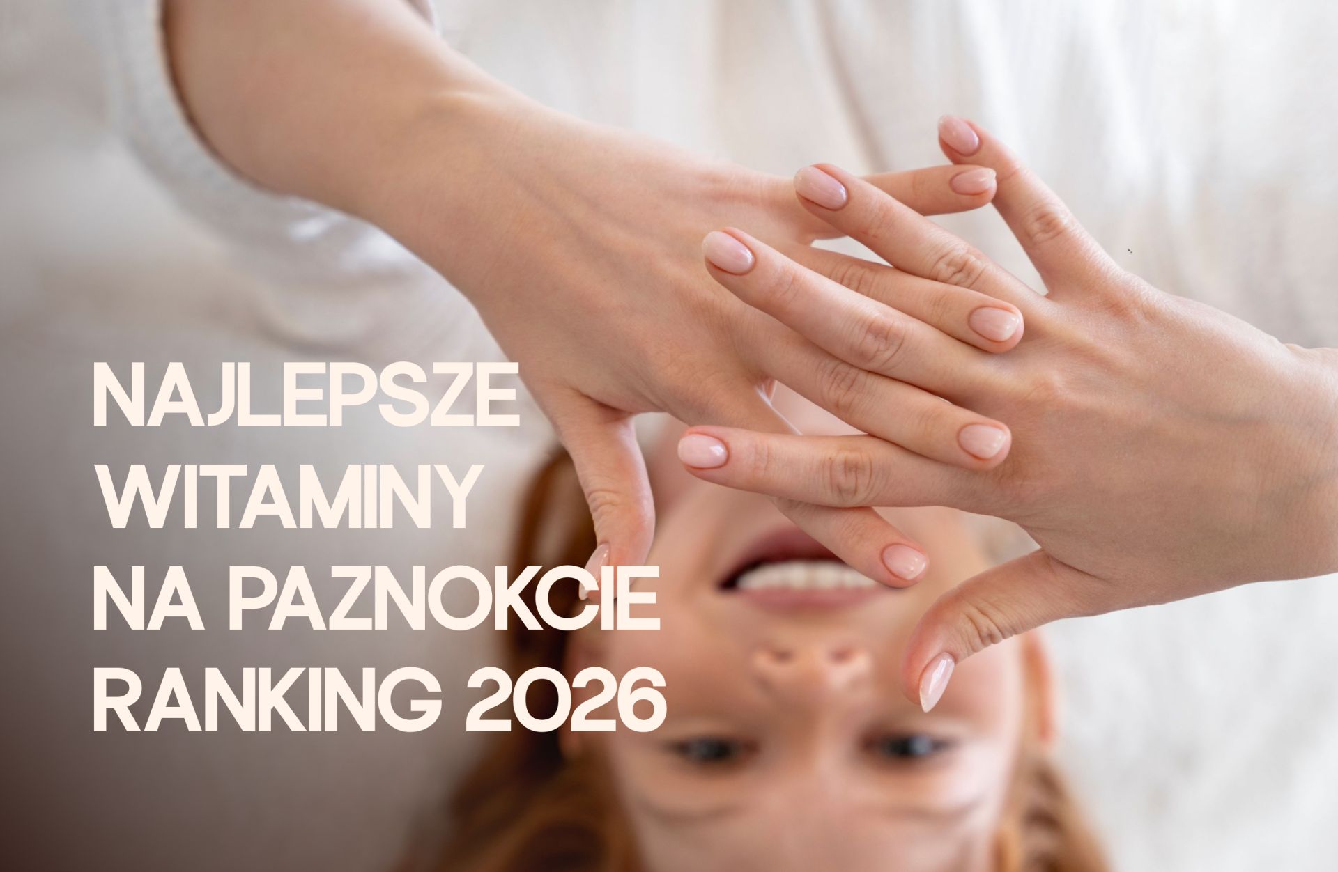 Wybieramy najlepsze tabletki na paznokcie. Ranking 2026