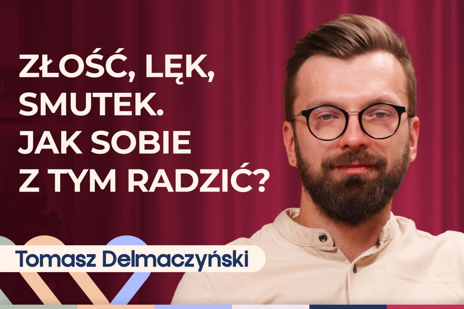 Tomasz Delmaczyński o tym, jak regulować swoje wszystkie emocje