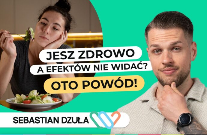 Jesz zdrowo, ale nie chudniesz i nie czujesz się dobrze? Rada dietetyka