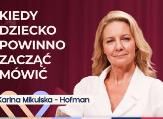 Karina Mikulska-Hoffmann o rozwoju mowy dziecka. Kiedy się martwić?