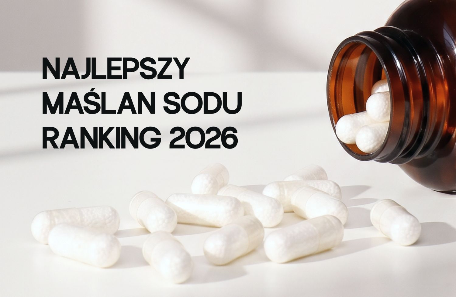 Najlepszy maślan sodu – jaki wybrać? Ranking 2026 produktów na różne potrzeby